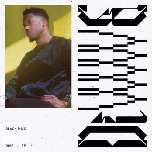 BLACK MILK - DIVE -EPBLACK MILK - DIVE -EP.jpg